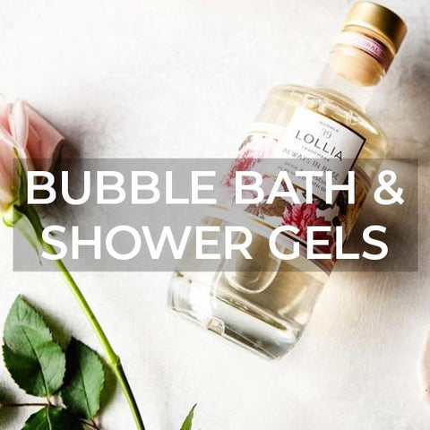 Lollia: Bubble Bath &amp; Shower Gels