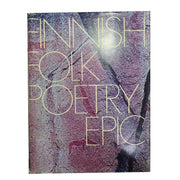 Finnish Folk Poetry: Epic An Anthology in Finnish and English Amusespot 