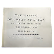 The Making of Urban America: A History of City Planning in the United States by John W. Reps