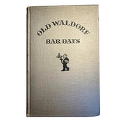 Old Waldorf Bar Days by Albert Stevens Crockett, 1931, First Edition Books Amusespot 